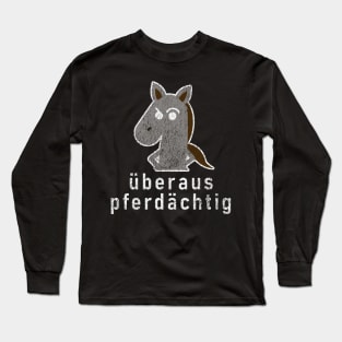 German Bad Pun "Überaus Pferdächtig" Suspicious Horse Long Sleeve T-Shirt